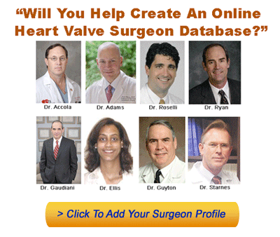 Add Heart Surgeon Profile To Valve Database - Click Here! Add Heart Surgeon Profile To Valve Database - Click Here!