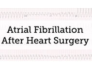 Ask Dr. Gillinov: What About AFib After Heart Surgery?