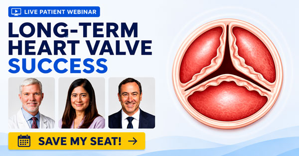 Heart Operational Success Patient Webinar: Long-Term Heart Valve Success