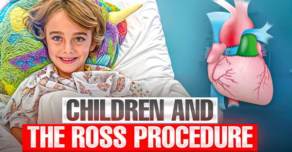 The Ross Procedure and Children: What Should Parents Know?