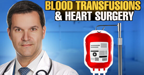 Blood Transfusions: What Should Heart Surgery Patients Know?
