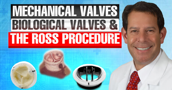 Surgeon Q&A: Evaluating Mechanical Valves, Biological Valves & The Ross Procedure
