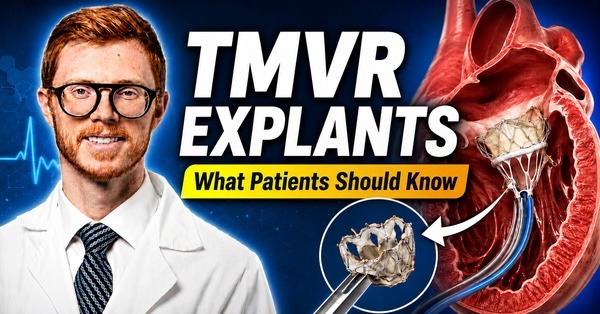 TMVR Explants: What Should Patients Know?
