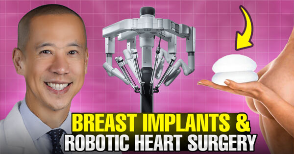 Ask Dr. Nguyen: Breast Implants & Robotic Heart Surgery