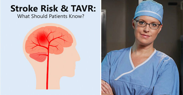 Stroke Risk & TAVR: What Should You Know in 2024?