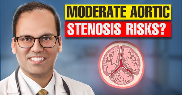 Moderate Aortic Stenosis Risks: What Should Patients Know?