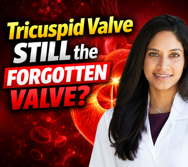 Dr. Aakriti Gupta Addressing Tricuspid Valve Disease