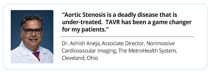 Dr. Ashish Aneja Aortic Stenosis & TAVR Quote