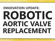 Conference Update: Robotic Aortic Valve Replacement