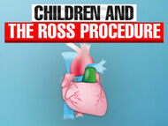 Children and the Ross Procedure: What Should Parents Know?