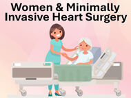 Minimally-Invasive Heart Valve Surgery from a Women’s Perspective