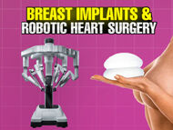Breast Implants & Robotic Heart Surgery