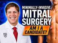 Doctor Q&amp;A: Could Minimally-Invasive Mitral Valve Surgery Be Right for You?