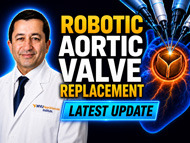 Robotic Aortic Valve Replacement: Innovation Update with Dr. Badhwar